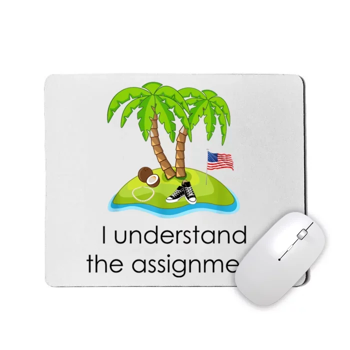 I Understand The Assignment Coconut Tree Kamalaharris Mousepad