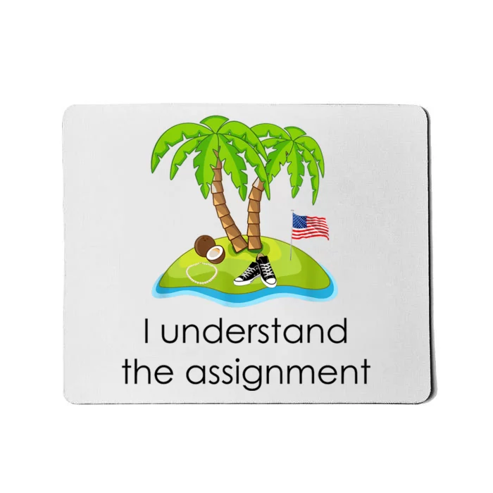 I Understand The Assignment Coconut Tree Kamalaharris Mousepad