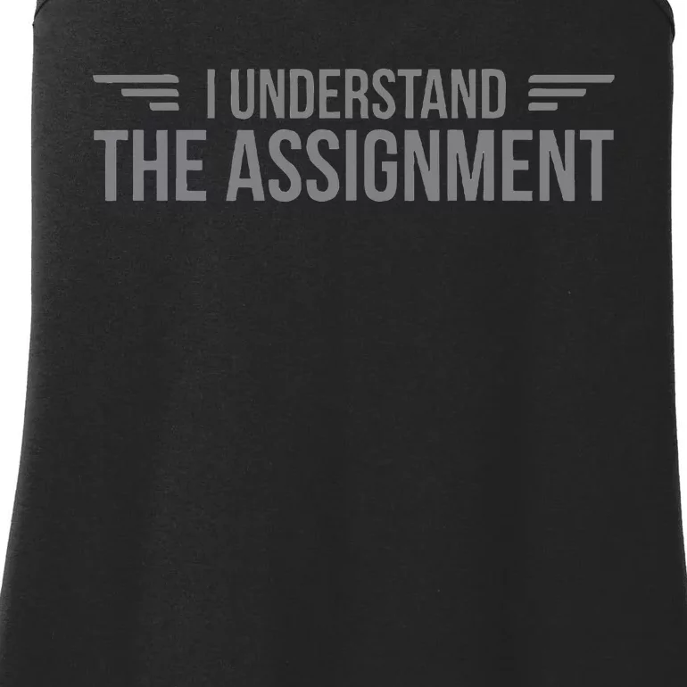 I Understand The Assignment New Memes Ladies Essential Tank