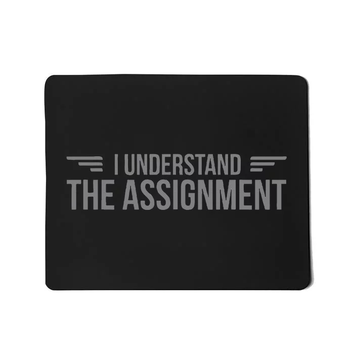 I Understand The Assignment New Memes Mousepad