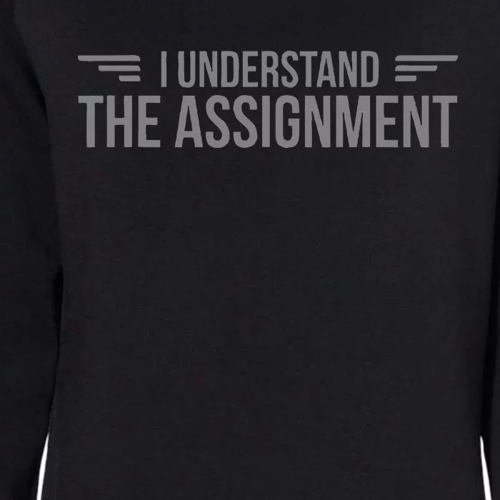 I Understand The Assignment New Memes Womens California Wash Sweatshirt