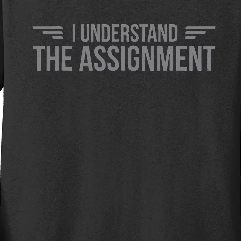 I Understand The Assignment New Memes Kids Long Sleeve Shirt