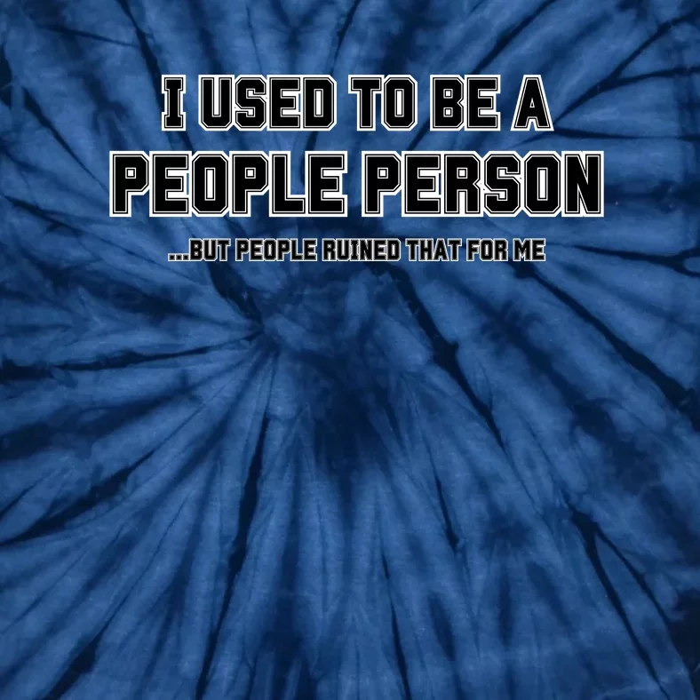 I Used To Be A People Person Tie-Dye T-Shirt