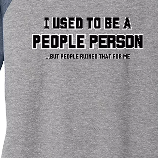 I Used To Be A People Person Women's Tri-Blend 3/4-Sleeve Raglan Shirt