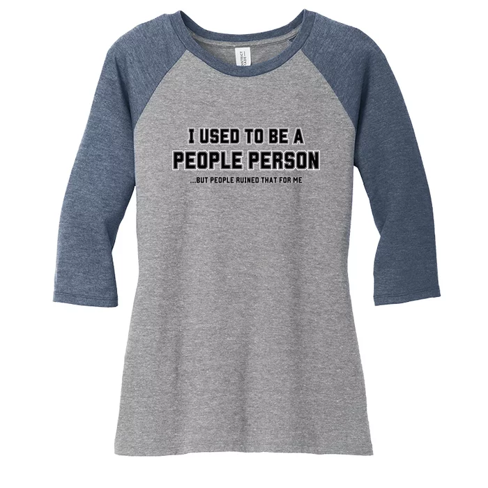 I Used To Be A People Person Women's Tri-Blend 3/4-Sleeve Raglan Shirt