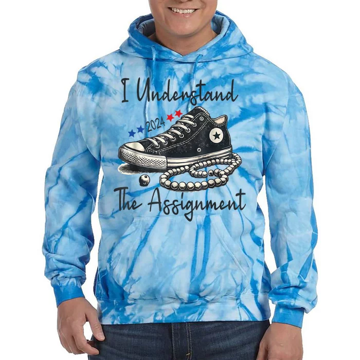 I Understand The Assignment Chucks And Pearls Election 2024 Tie Dye Hoodie