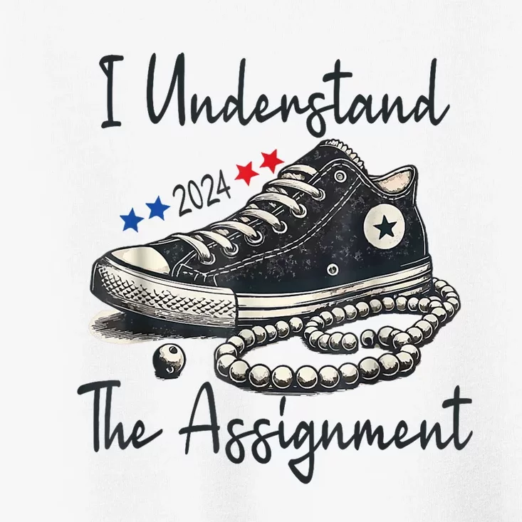 I Understand The Assignment Chucks And Pearls Election 2024 Toddler T-Shirt