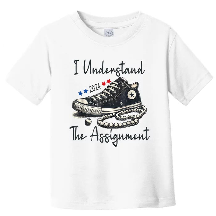 I Understand The Assignment Chucks And Pearls Election 2024 Toddler T-Shirt