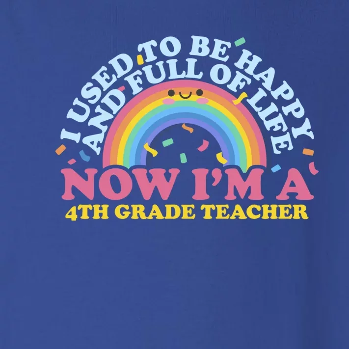 I Used To Be Happy Full Of Life Now Im A 4Th Grade Teacher Gift Toddler Long Sleeve Shirt