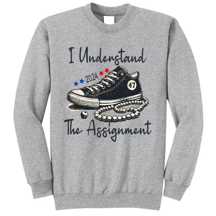 I Understand The Assignment 2024 Tall Sweatshirt