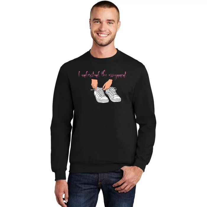 I Understand The Assignment Sweatshirt