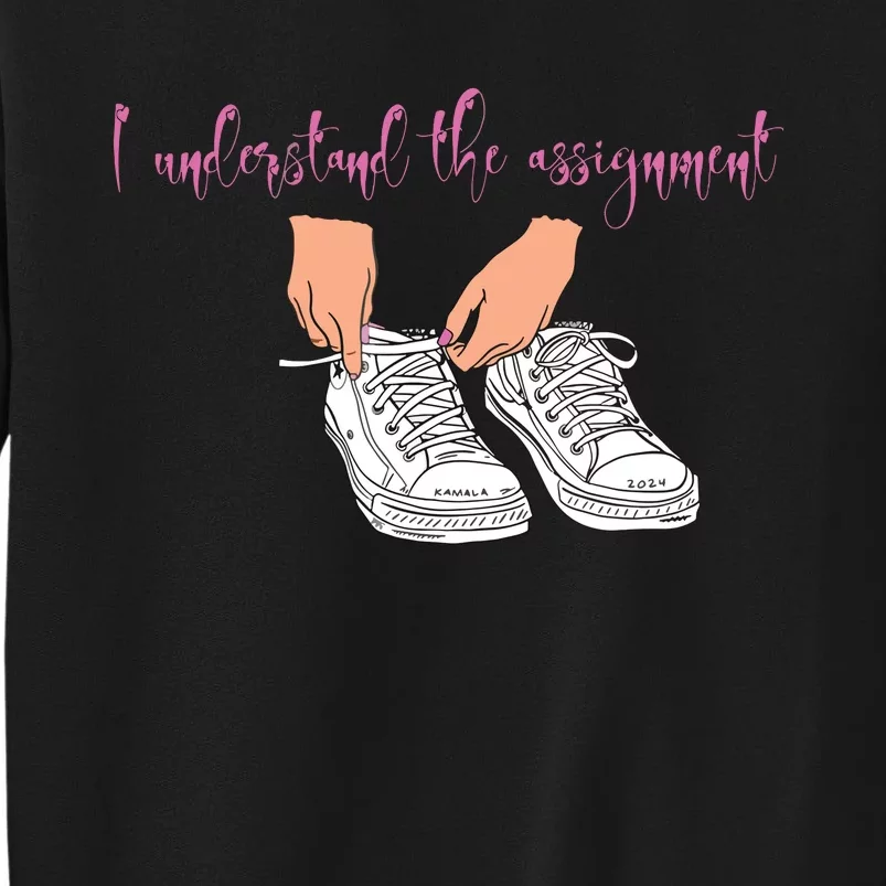 I Understand The Assignment Sweatshirt