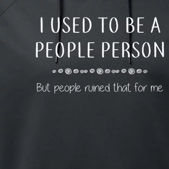 I Used To Be A People Person Funny Sarcastic Performance Fleece Hoodie