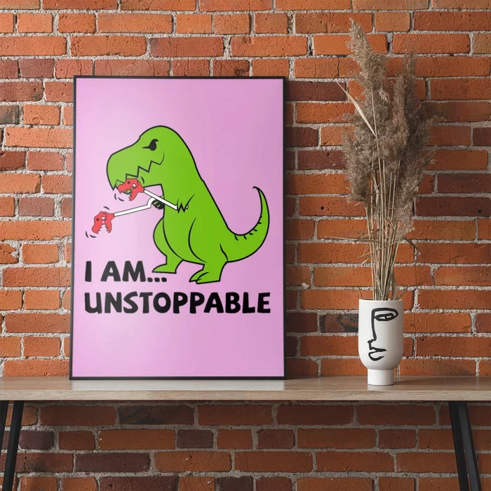 I'M UNSTOPPABLE T-Rex Dinosaur Funny Cute Trendy Poster