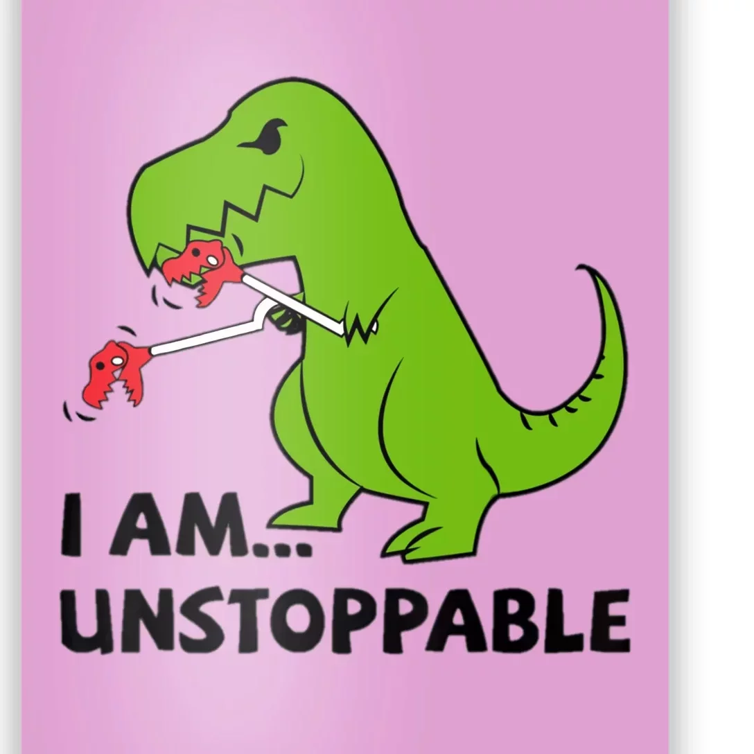 I'M UNSTOPPABLE T-Rex Dinosaur Funny Cute Trendy Poster