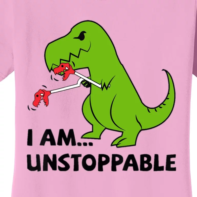 I'M UNSTOPPABLE T-Rex Dinosaur Funny Cute Trendy Women's T-Shirt