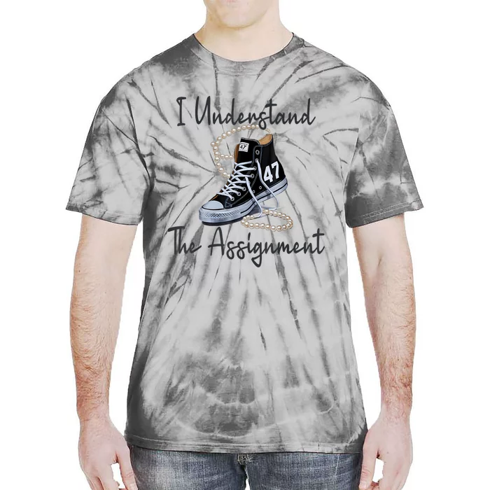 I Understand The Assignment Chucks And Pearls Election 2024 Tie-Dye T-Shirt