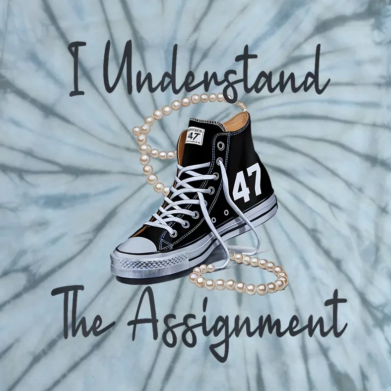 I Understand The Assignment Chucks And Pearls Election 2024 Tie-Dye T-Shirt