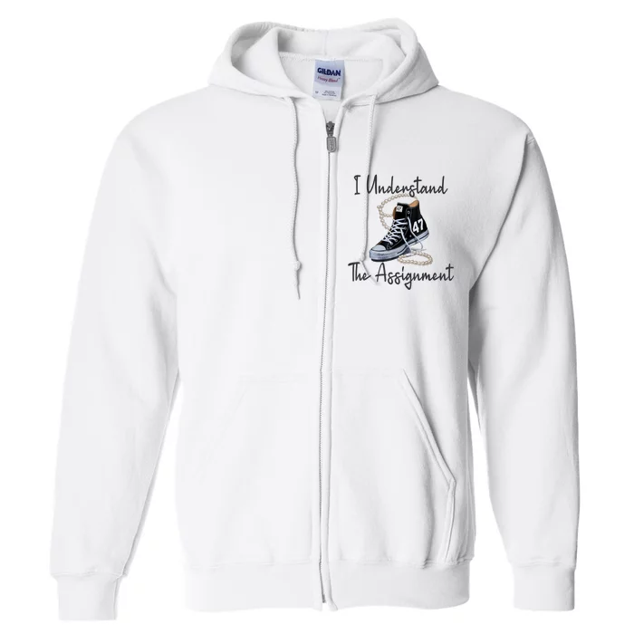 I Understand The Assignment Chucks And Pearls Election 2024 Full Zip Hoodie