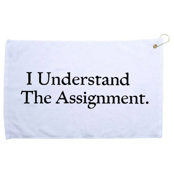 I Understand The Assignment Grommeted Golf Towel