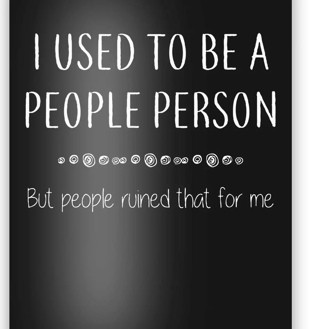 I Used To Be A People Person Poster