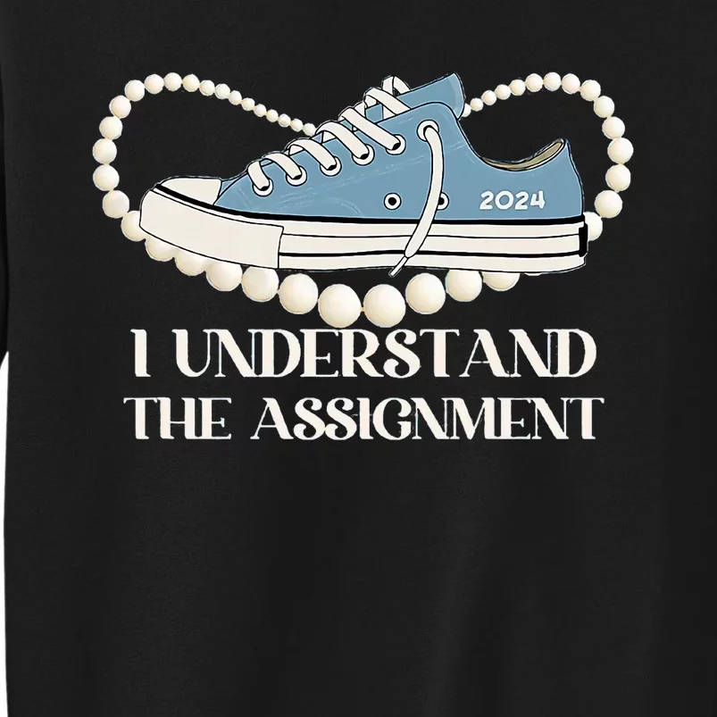 I Understand The Assignment 2024 Sweatshirt