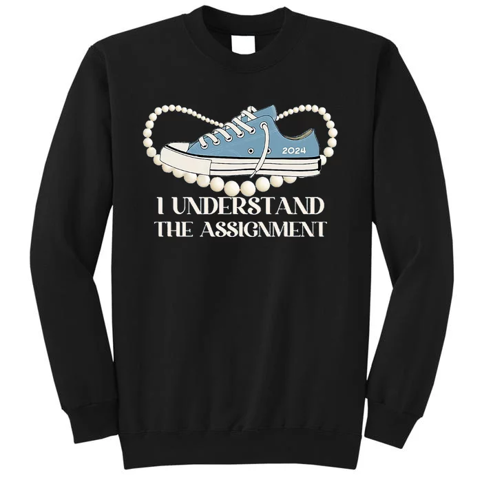 I Understand The Assignment 2024 Sweatshirt