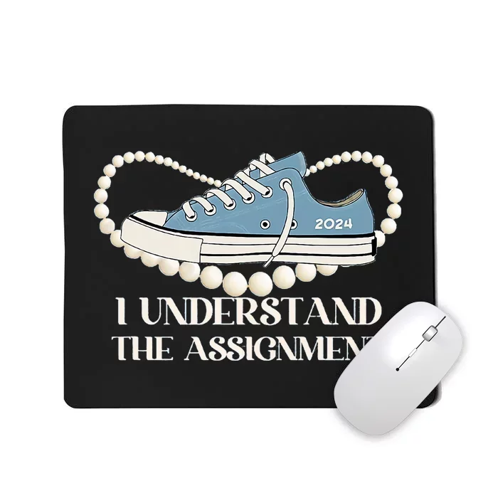 I Understand The Assignment 2024 Mousepad