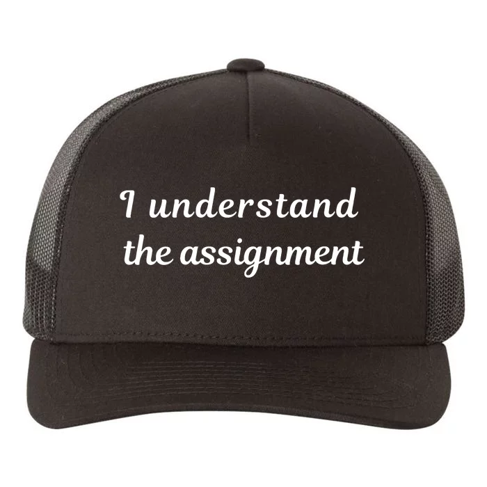 I Understand The Assignment Political Product For Activists Yupoong Adult 5-Panel Trucker Hat