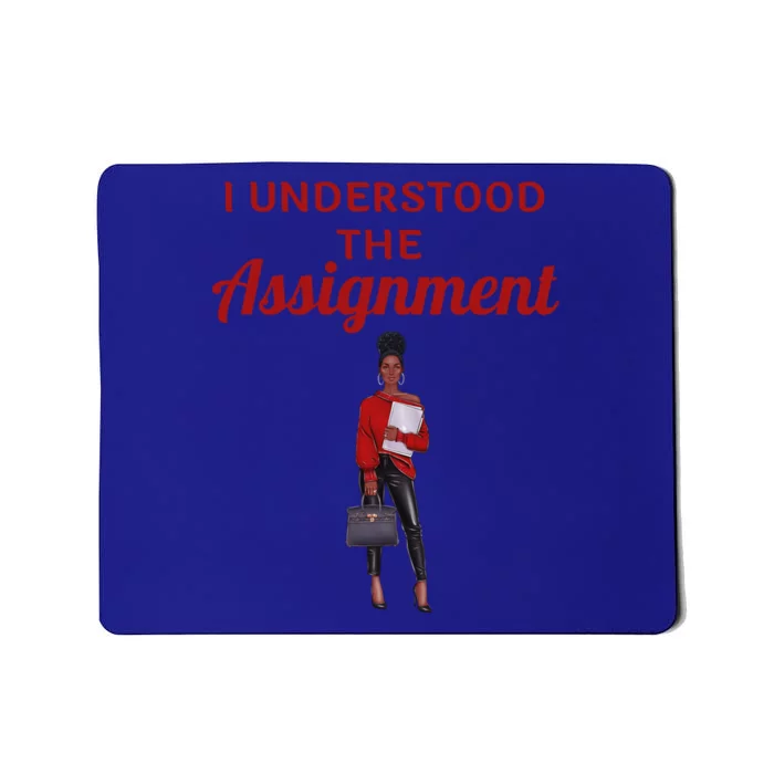 I Understood The Assignt Funny Pop Culture Gift Mousepad