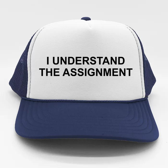 I Understand The Assignment Trucker Hat