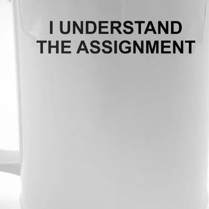 I Understand The Assignment Front & Back Beer Stein