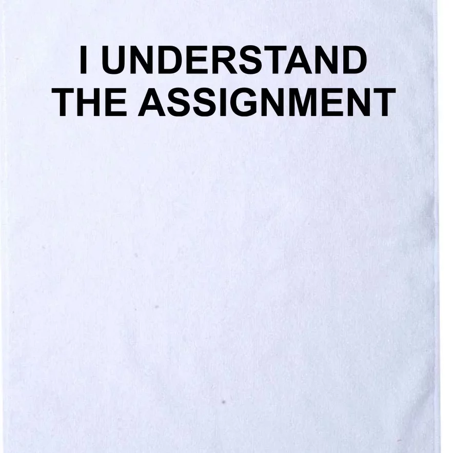 I Understand The Assignment Platinum Collection Golf Towel