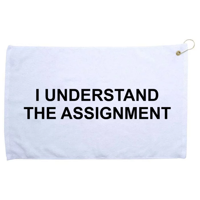 I Understand The Assignment Grommeted Golf Towel