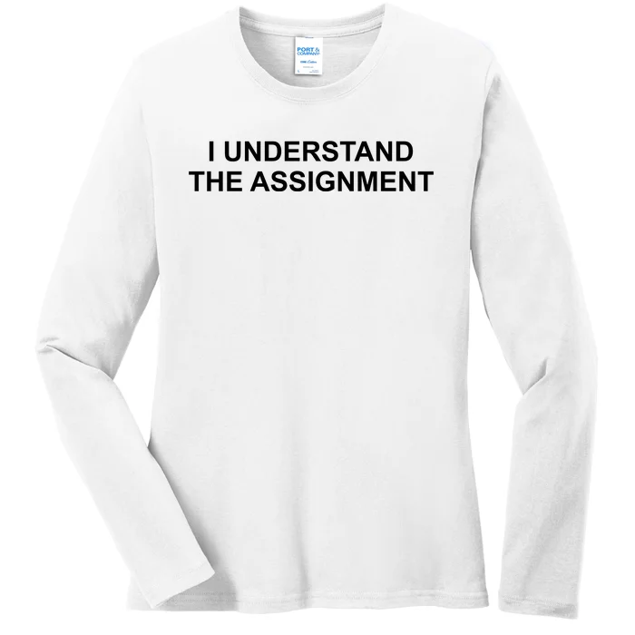 I Understand The Assignment Ladies Long Sleeve Shirt