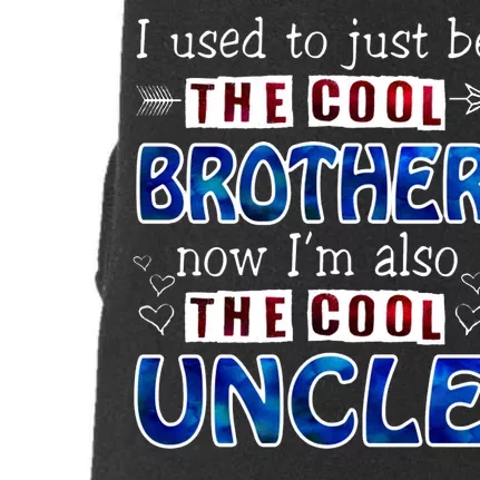 I Used To Just Be The Cool Big Brother Now I'm The Cool Uncle Doggie 3-End Fleece Hoodie