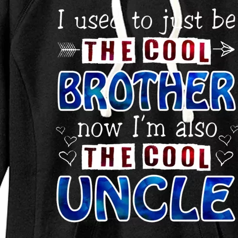 I Used To Just Be The Cool Big Brother Now I'm The Cool Uncle Women's Fleece Hoodie