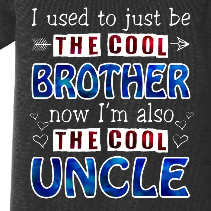 I Used To Just Be The Cool Big Brother Now I'm The Cool Uncle Baby Bodysuit