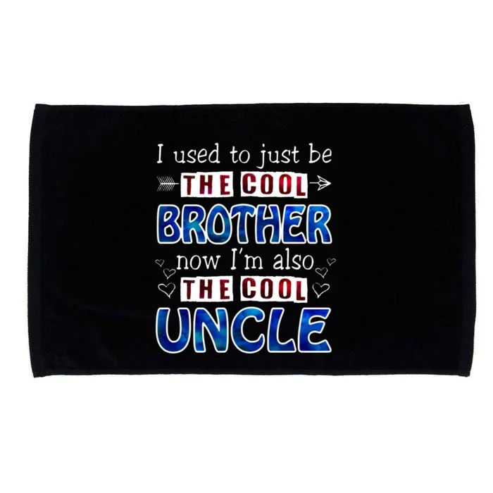 I Used To Just Be The Cool Big Brother Now I'm The Cool Uncle Microfiber Hand Towel