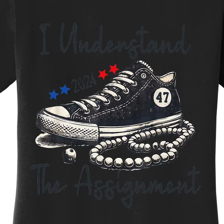 I Understand The Assignment Chucks And Pearls Election 2024 Gift Women's T-Shirt