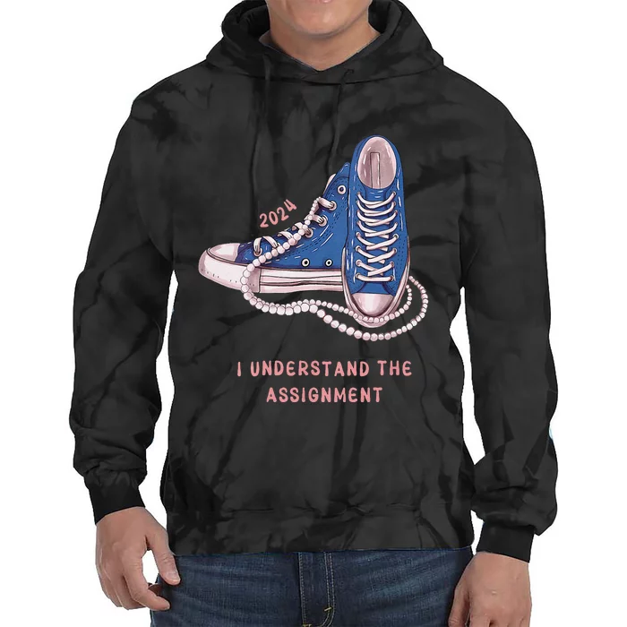 I Understand The Assignment Kamala Harris 2024 Election Tie Dye Hoodie