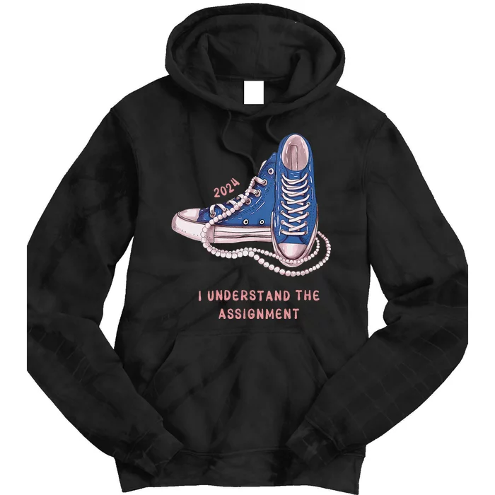 I Understand The Assignment Kamala Harris 2024 Election Tie Dye Hoodie