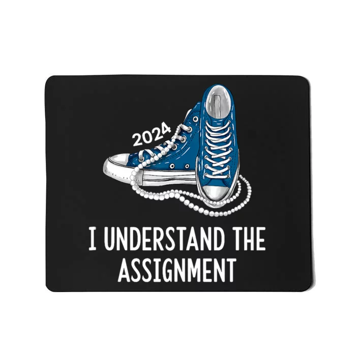 I Understand The Assignment Sneakers And Pearls Kamala 2024 Mousepad