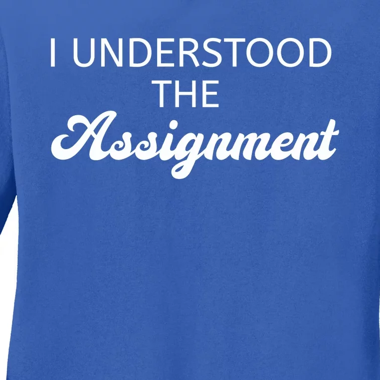 I Understood The Assignment Funny Pop Culture Premium Ladies Long Sleeve Shirt