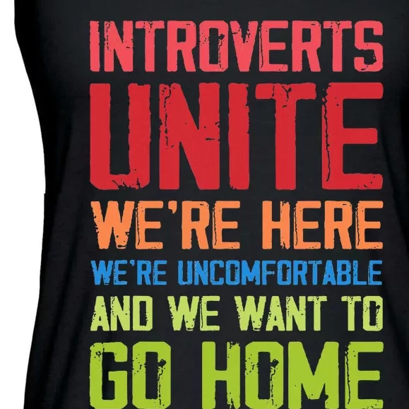 Introverts Unite WeRe Here Uncomfortable Want To Go Home Ladies Essential Flowy Tank