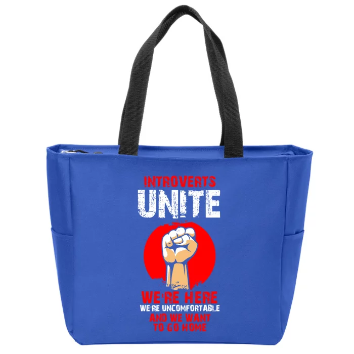 Introverts Unite We're Uncomfortable And We Want To Go Home Gift Zip Tote Bag