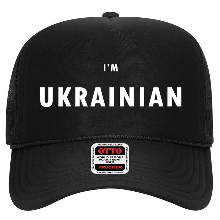 I'm Ukrainian Zelensky Ukraine Patriotic Proud High Crown Mesh Trucker Hat