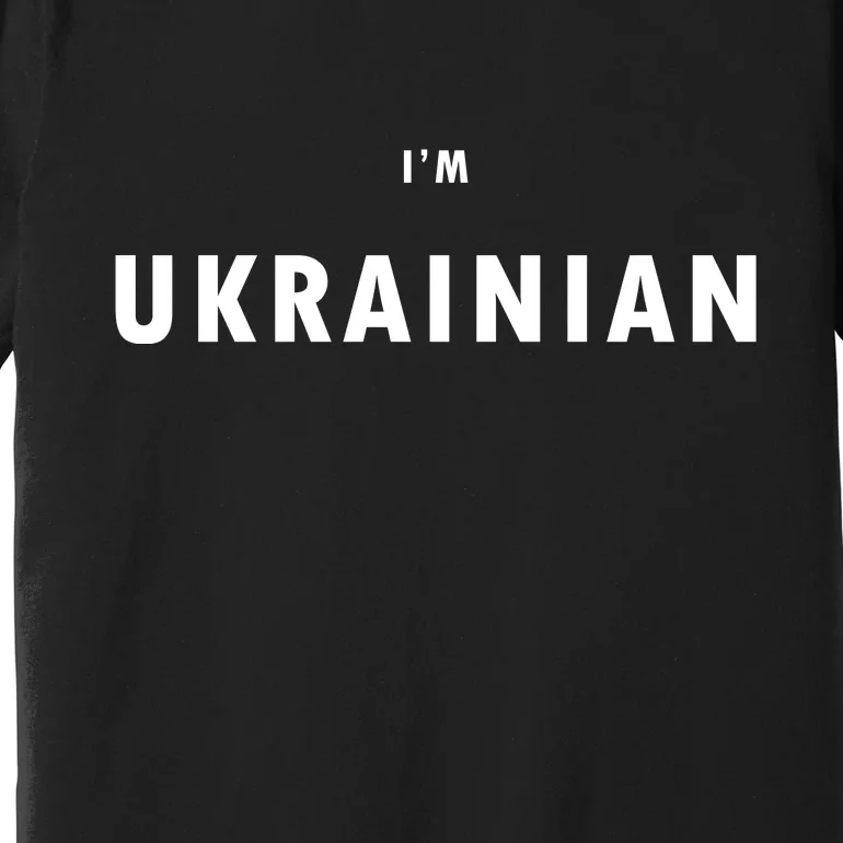 I'm Ukrainian Zelensky Ukraine Patriotic Proud Premium T-Shirt