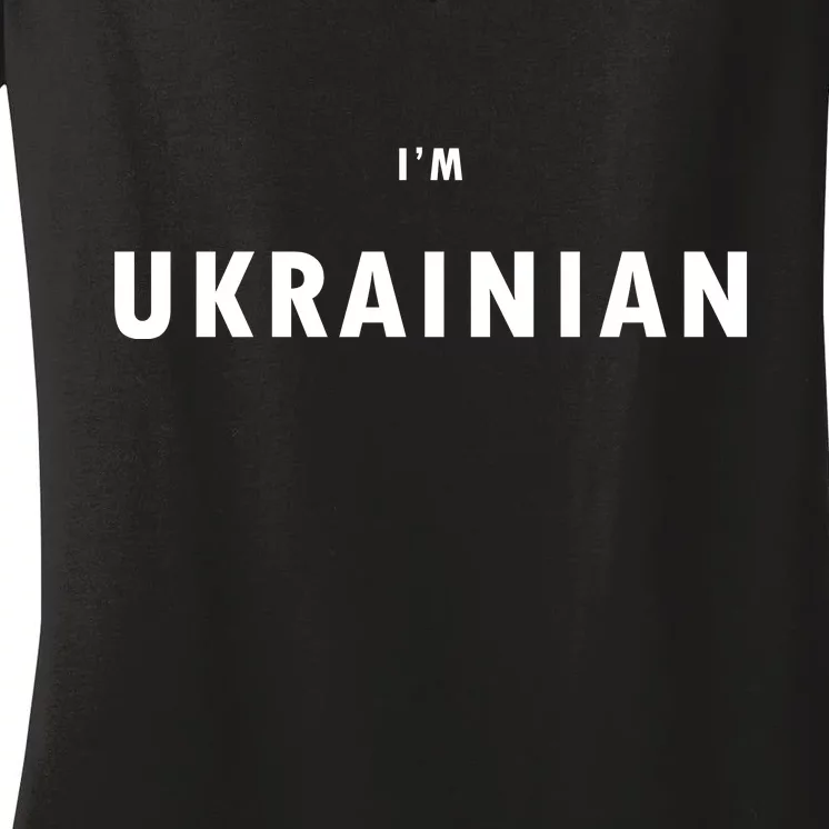 I'm Ukrainian Zelensky Ukraine Patriotic Proud Women's V-Neck T-Shirt