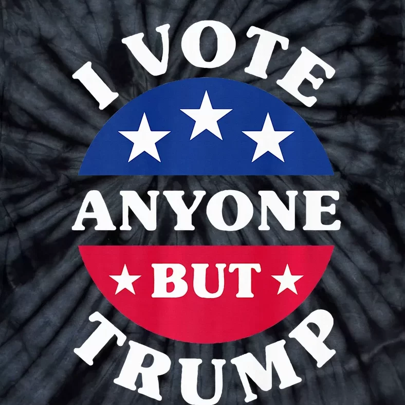 I Vote Anyone But Trump Election 2024 Premium Tie-Dye T-Shirt